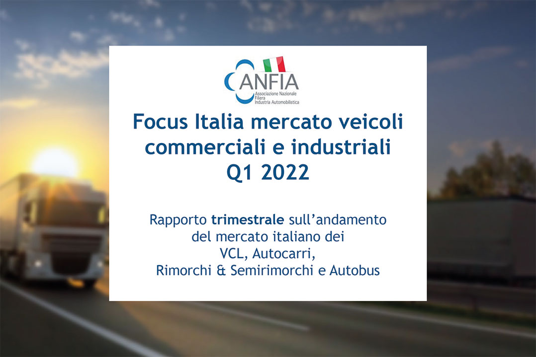 ANFIA: Focus relativo al mercato dei veicoli commerciali e industriali in Italia, nel primo trimestre 2022
