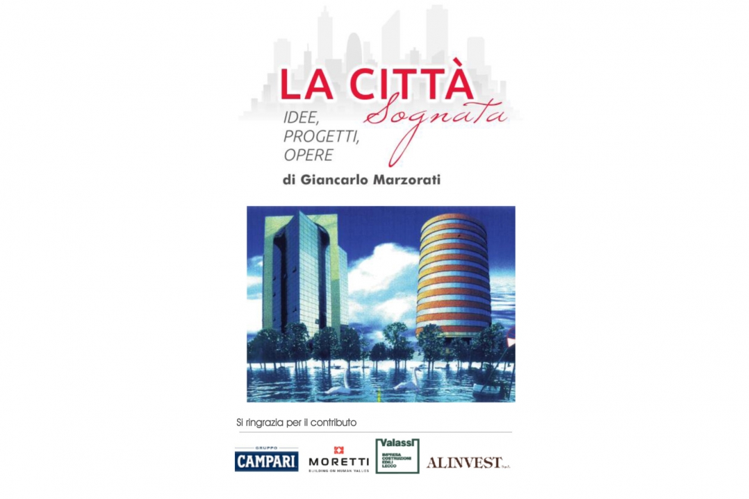 La città sognata. Idee, progetti, opere di Giancarlo Marzorati